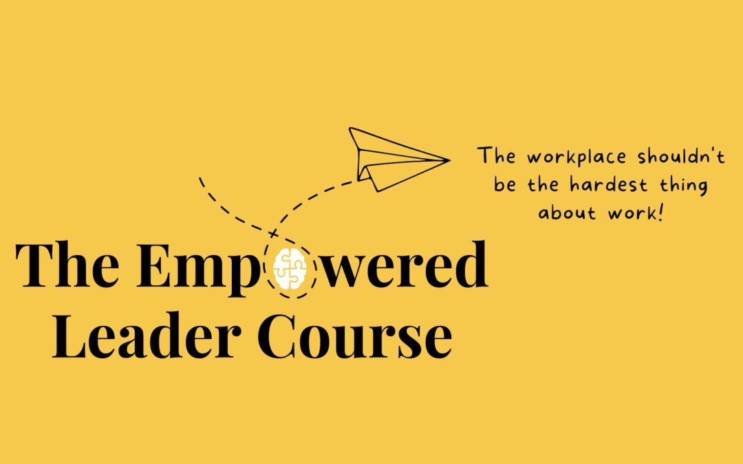 March 13, 2024 – Empowered Leader Course