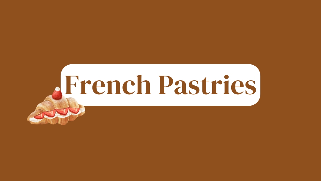 April 26, 2025 – French Pastries Cooking Class